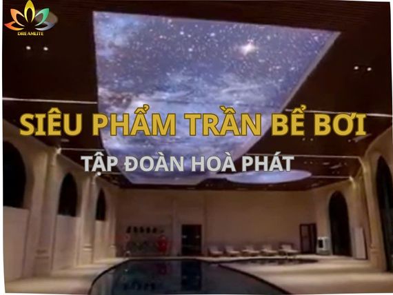 SIÊU PHẨM TRẦN BỂ BƠI CỦA TẬP ĐOÀN HOÀ PHÁT